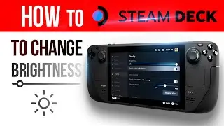 How to change screen brightness steam deck?