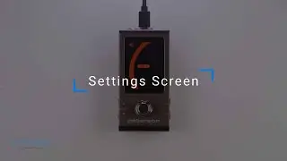 StroboStomp Mini Instruction Manual | Settings Screen | Part 1 | The Settings Screen