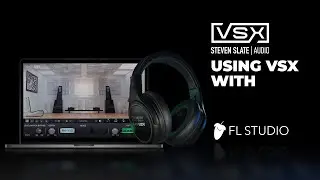 Using VSX in FL Studio | Steven Slate Audio