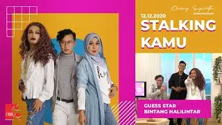 STALKING KAMU | bersama BINTANG HALILINTAR pemeran Km 18 Malang Batu