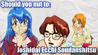 Should you nut to: Joshidai Ecchi Soudanshitsu