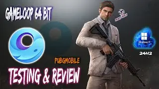 GAMELOOP 64 BIT TEST IN WINDOWS 11 24H2 || PUBGMOBILE || REVIEW WITH HIGHLIGHTS || HINDI / URDU 2024