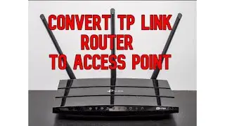 TP Link Router to Access Point Setup 