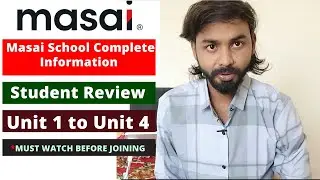 Masai School Complete Information Unit 1 to Unit 4 | Must Watch Before Joining Masai School