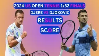 Novak Djokovic vs Laslo Djere Results & Score 2024 ATP US Open Tennis 1/32-Finals