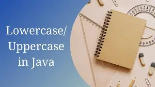 Program for checking Lowercase/Uppercase - Java