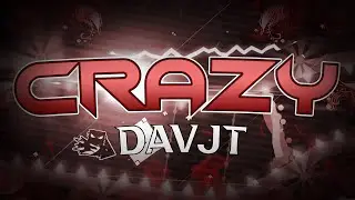 CraZy (Demon) By DavJT | Geometry dash