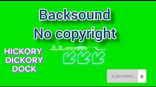 backsound dickory hickory dock no copyright