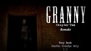 Granny: Chapter Two Remake | Very Dark, Deafen Grandpa Only, 1.0