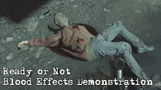 Ready or Not - Blood Effects Demonstration
