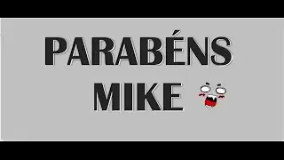 parabéns Mike ubrgamer