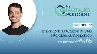 Risks and Rewards in GMP Process Automation [Will Moss] #77