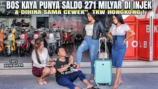 BOS KAYA PUNYA SALDO 271 MILYAR DI INJEK & DIHINA SAMA CEWEK