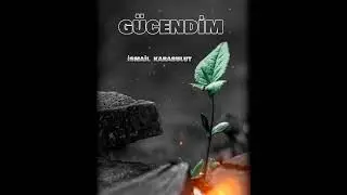 İsmail Karabulut - GÜCENDİM - 2024 [YENİ]