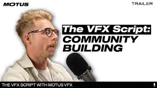 VFX Script Podcast: An Introduction to the VFX Industry and Navigating Career Changes