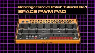 Behringer Crave Patch Tutorial No1 (SPACE PWM PAD)