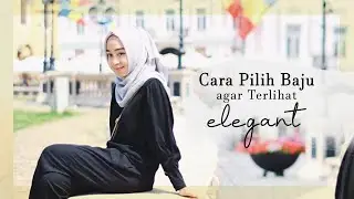 5 Tips dan Trik Mudah untuk Tampil Lebih Elegant