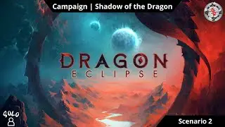 Dragon Eclipse Playthrough! | Scenario 2 | Shadow of the Dragon
