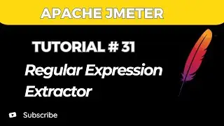 JMeter Tutorial #31 – Regular Expression Extractor Explained with Example