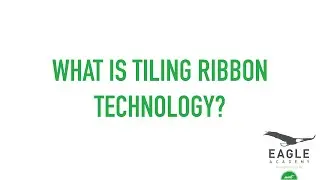 What is Tiling Ribbon Technology?
