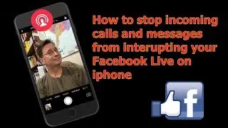How to stop incoming calls and messages from interrupting your Facebook Live on iphone