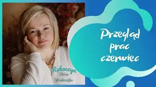 Przegląd prac wykonanych w czerwcu 2024