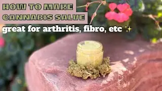 How to make cannabis salve🌺 How to make pain salve for arthritis, fibromyalgia, & eczema 