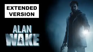 Alan Wake (Extended) || Alan Wake
