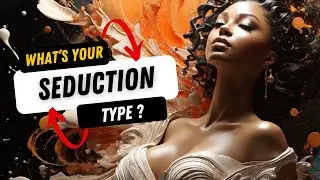 8 IRRESISTIBLE type of seducers: WHICH ONE ARE YOU?