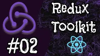 02 - The basic of redux toolkit and small overview about slices - useDispatch - useSelectors