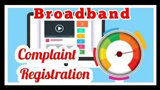 Broadband Complaint Registration: 
