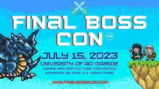 FInal Boss Con Year 2!
