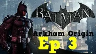 Batman.Arkham Origins | Ep 3 | Прохождение на русском