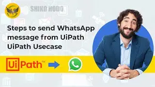 Steps to send WhatsApp message from UiPath | UiPath Projects | UiPath Usecase | UiPath Tutorials