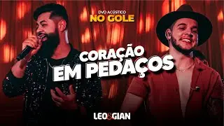 CORAÇÃO EM PEDAÇOS - LEO E GIAN (DVD NO GOLE) Acústico