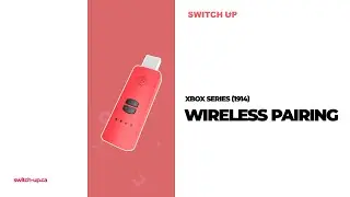 Xbox Series Wireless Controller Pairing ★ Switch Up Game Enhancer