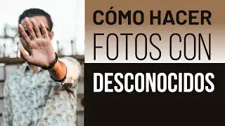 Cómo hacer fotos a extraños en la calle