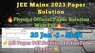 JEE Mains 2023 Official Physics Paper Solution Pdf🔥25 Jan 1 - Shift  Paper Solution #jee_mains_2023