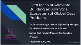 Building an Analytics Ecosystem of Global Data Products at Adevinta; Data Mesh Learning Meetup #12