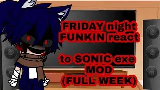 FRIDAY night FUNKIN react to SONIC EXE MOD (FULL WEEK)