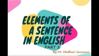 Elements of a Sentence Part 2 | Parts of a Sentence in English|