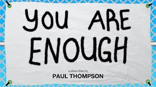 You Are Enough || A Short Film About Hope