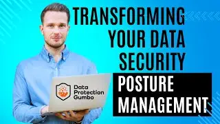 Transforming Your Data Security Posture Management