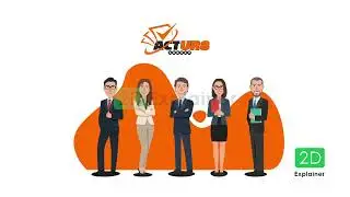 Acturs Explainer |  2D Motion graphic