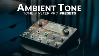 Fender Tone Master Pro PRESETS | Ambient Tone | 