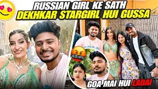Russian Girl ke sath dekh ke gussa hogyi Stargirl 😱 | Goa me Local se ladai | Police aa gyi 🚨