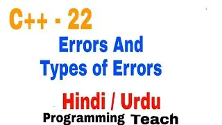 Errors and their types in c++ details with example Urdu/hindi(Jawad Aslam)