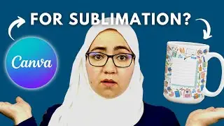 Canva Tutorial for Sublimation