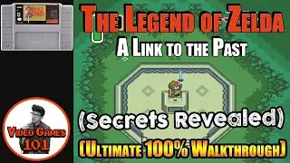 A Link to the Past Walkthrough | 100% Guide | Video Games 101