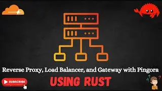 Building a Reverse Proxy, Load Balancer, and Gateway with Pingora in Rust | Cloudflare Proxy Guide